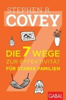 Stephen R. Covey - Die 7 Wege zur Effektivität für starke Familien, Häftad