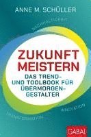 Anne M. Schüller - Zukunft meistern, Inbunden