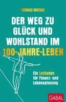 bokomslag Der Weg zu Glück und Wohlstand im 100-Jahre-Leben