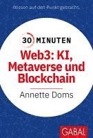 Annette Doms - 30 Minuten Web3: KI, Metaverse und Blockchain, Häftad