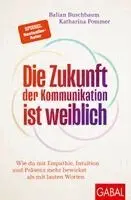 Balian Buschbaum, Katharina Pommer - Die Zukunft der Kommunikation ist weiblich, Häftad. Tillgänglighet: Lägg i varukorg