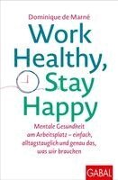 Dominique de Marné - Work Healthy, Stay Happy, Häftad. Tillgänglighet: Lägg i varukorg