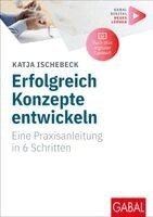 Katja Ischebeck - Erfolgreich Konzepte entwickeln, Häftad