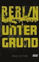 Berlin Untergrund 1