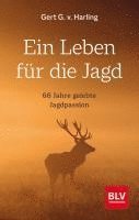 Gert G. v. Harling - Ein Leben für die Jagd, Inbunden