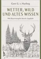 Gert G. v. Harling - Wetter, Wild und altes Wissen, Inbunden. Tillgänglighet: Lägg i varukorg