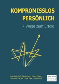 bokomslag Kompromisslos Persönlich: 7 Wege zum Erfolg