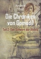 Andreas Thiel - Die Chroniken von Gomodil - Schwert der Ahdeiji, Häftad