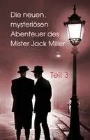 Heidi Axel - Die neuen, mysteriösen Abenteuer des Mister Jack Miller - Teil 3, Häftad. Tillgänglighet: Lägg i varukorg