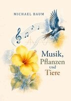 Michael Baum - Musik, Pflanzen und Tiere, Häftad. Tillgänglighet: Lägg i varukorg
