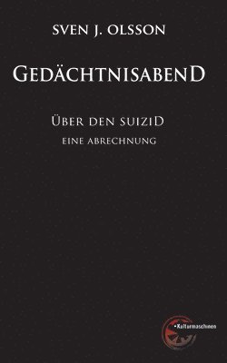 bokomslag Gedächtnisabend: Über den Suizid. Eine Abrechnung.