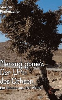 bokomslag Nereng gomeez - Der Urin des Ochsen: Ein Roman aus drei Welten