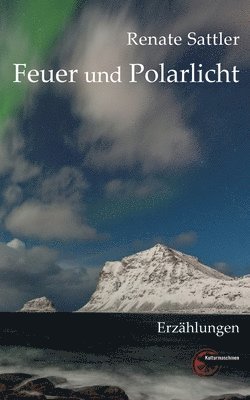 Renate Sattler - Feuer und Polarlicht, Häftad