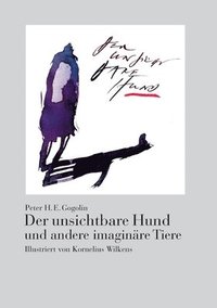 bokomslag Der unsichtbare Hund und andere imaginäre Tiere: Illustriert von Kornelius Wilkens