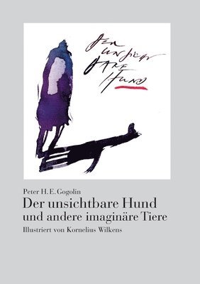 bokomslag Der unsichtbare Hund und andere imaginäre Tiere: Illustriert von Kornelius Wilkens