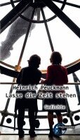 Heinrich Peuckmann - Lasse die Zeit stehen, Häftad