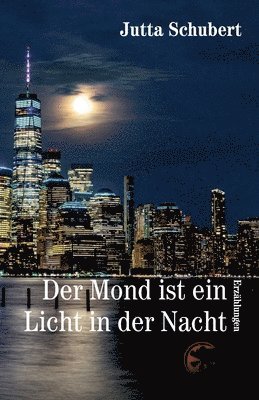 Jutta Schubert - Mond ist ein Licht in der Nacht, Häftad