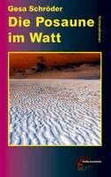 Gesa Schröder - Die Posaune im Watt, Häftad