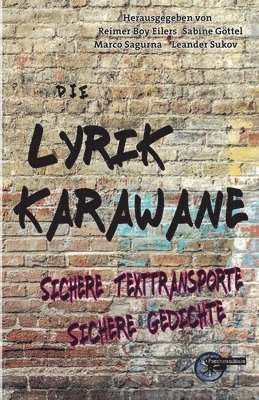 bokomslag Die Lyrikkarawane 2024: Sichere Texttransporte Sichere Gedichte