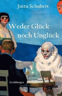 Jutta Schubert - Weder Glück noch Unglück, Häftad