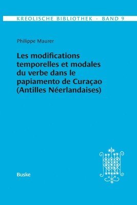 bokomslag Kreolische Bibliothek 9: Les modifications temporelles et modales du verbe dans le papiamento de Curaçao (Antilles Néerlandaises)