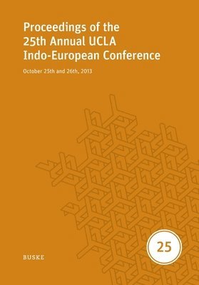 Stephanie W Jamison, Brent Vine, H Craig Melchert - Proceedings of the 25th Annual UCLA Indo-European Conference, Häftad