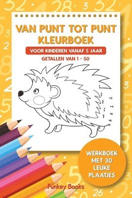 Funkey Books - Van punt tot punt kleurboek voor kinderen vanaf 5 jaar - Getallen van 1-50, Häftad