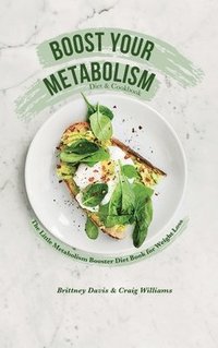 bokomslag Boost Your Metabolism Diet & Cookbook