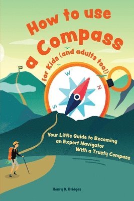 How to Use a Compass for Kids (and Adults Too|) 1