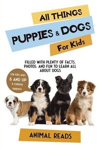 bokomslag All Things Puppies & Dogs For Kids
