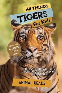 bokomslag All Things Tigers For Kids