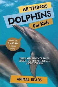 bokomslag All Things Dolphins For Kids