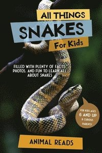 bokomslag All Things Snakes For Kids