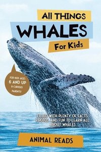 bokomslag All Things Whales For Kids