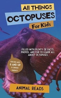 bokomslag All Things Octopuses For Kids