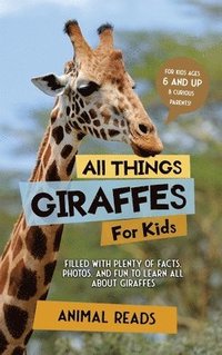 bokomslag All Things Giraffes For Kids