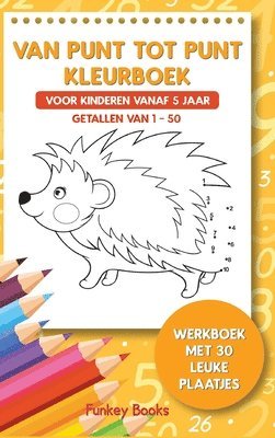 Van punt tot punt kleurboek voor kinderen vanaf 5 jaar - Getallen van 1-50 1