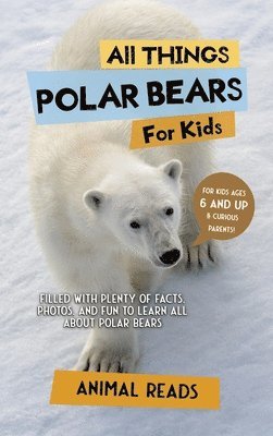 bokomslag All Things Polar Bears For Kids