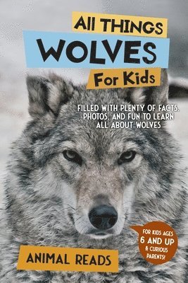 bokomslag All Things Wolves For Kids