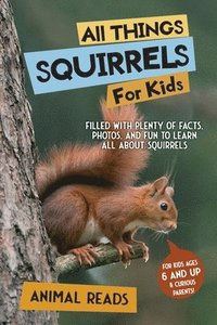 bokomslag All Things Squirrels For Kids