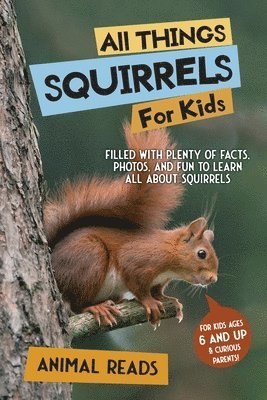 bokomslag All Things Squirrels For Kids