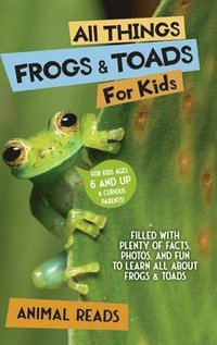 bokomslag All Things Frogs & Toads For Kids