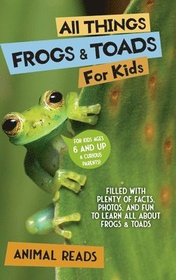 bokomslag All Things Frogs & Toads For Kids