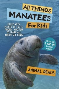 bokomslag All Things Manatees For Kids