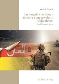 bokomslag Der vergebliche Krieg - 20 Jahre Bundeswehr in Afghanistan.