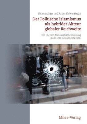 bokomslag Der Politische Islamismus als hybrider Akteur globaler Reichweite