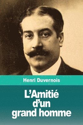 L'Amiti d'un grand homme 1