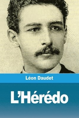 Léon Daudet - L'Hérédo, Häftad