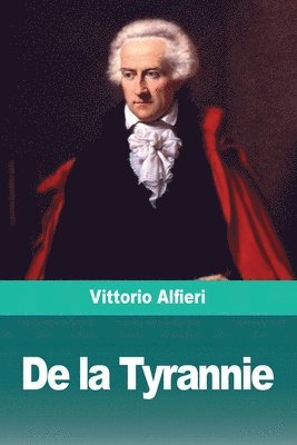 Vittorio Alfieri - De la Tyrannie, Häftad