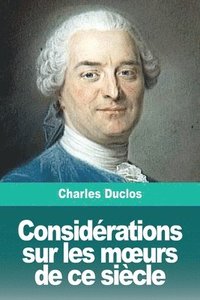 bokomslag Considérations sur les moeurs de ce siècle